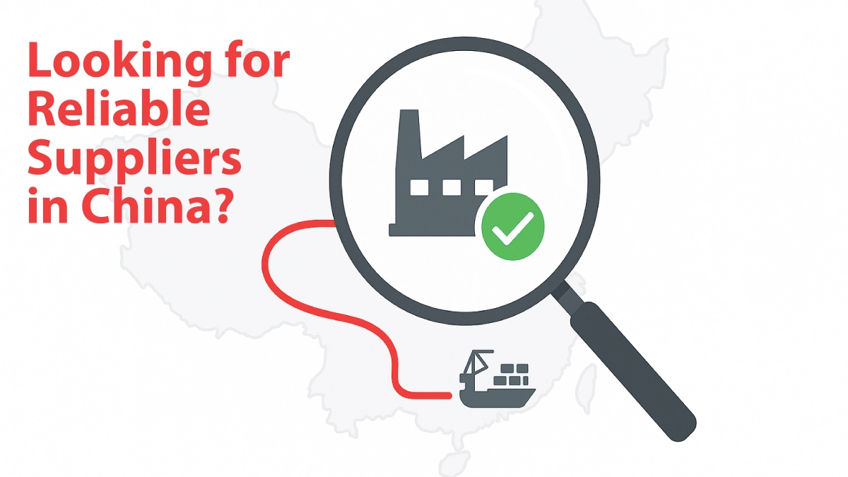 How to find reliable suppliers in China with verified factories and trusted sourcing steps